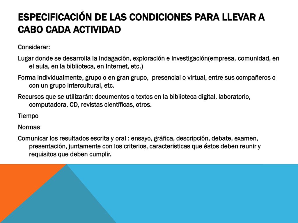 Especificación de las condiciones para llevar a cabo cada actividad