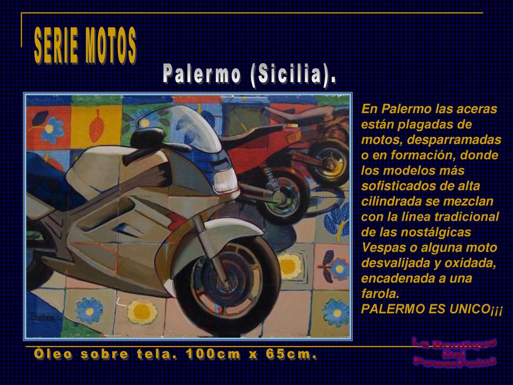 SERIE MOTOS Palermo (Sicilia). Óleo sobre tela. 100cm x 65cm.