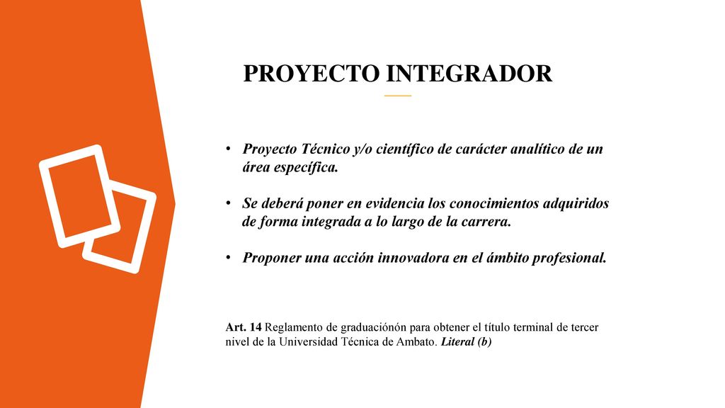 PROYECTO INTEGRADOR Proyecto Técnico y/o científico de carácter analítico de un área específica.