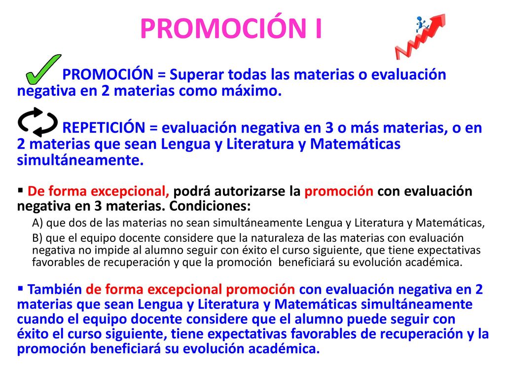 PROMOCIÓN I PROMOCIÓN = Superar todas las materias o evaluación negativa en 2 materias como máximo.