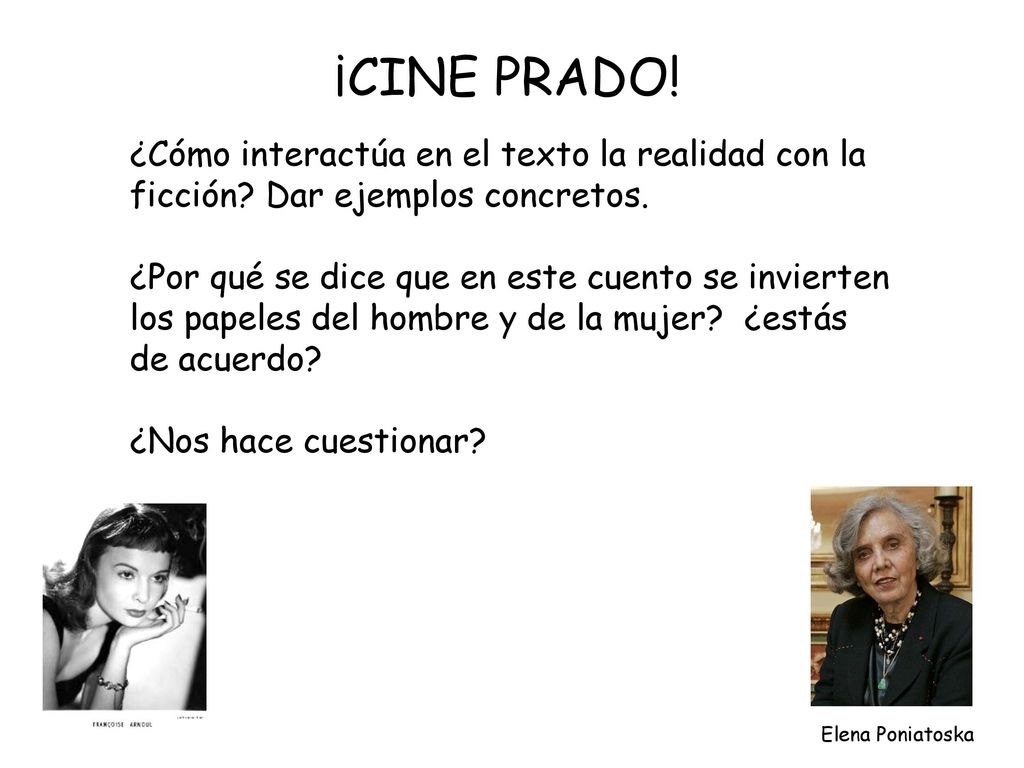 ¡CINE PRADO! ¿Cómo interactúa en el texto la realidad con la ficción Dar ejemplos concretos.
