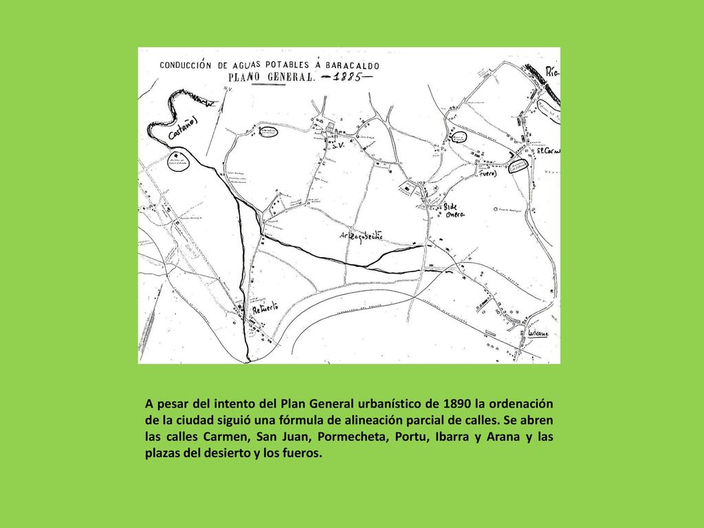 A pesar del intento del Plan General urbanístico de 1890 la ordenación de la ciudad siguió una fórmula de alineación parcial de calles.