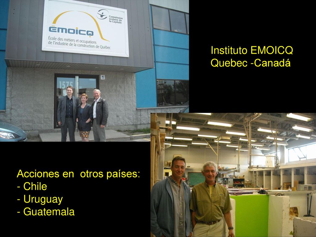 Instituto EMOICQ Quebec -Canadá Acciones en otros países: Chile Uruguay Guatemala