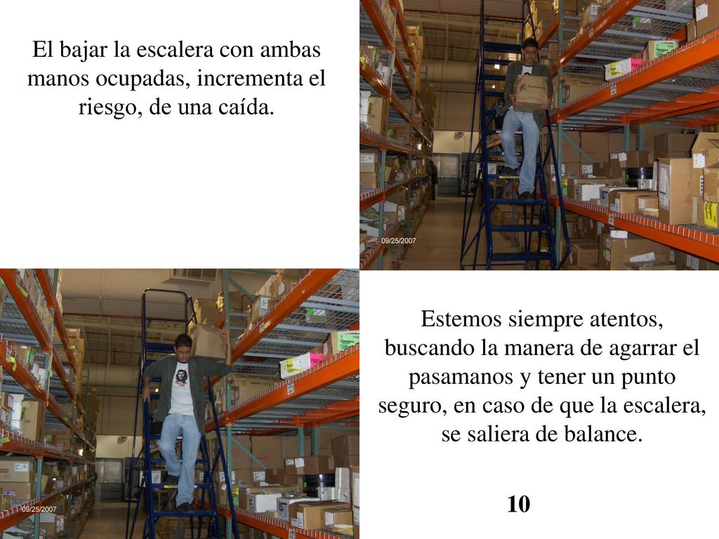 El bajar la escalera con ambas manos ocupadas, incrementa el riesgo, de una caída.