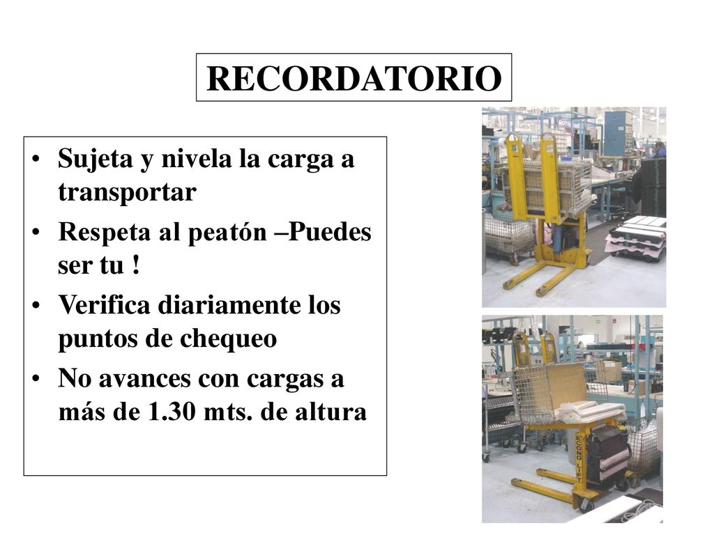 RECORDATORIO Sujeta y nivela la carga a transportar
