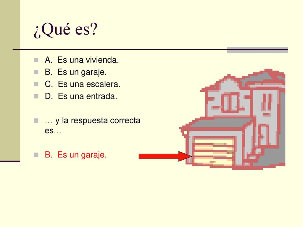 ¿Qué es A. Es una vivienda. B. Es un garaje. C. Es una escalera.