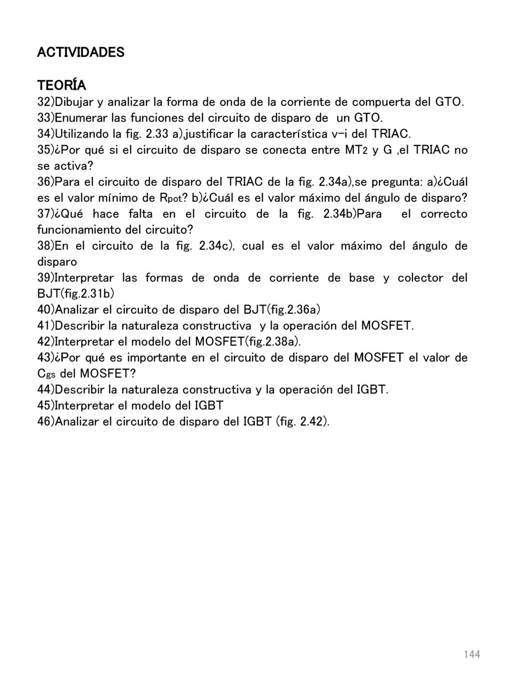 ACTIVIDADES TEORÍA. 32)Dibujar y analizar la forma de onda de la corriente de compuerta del GTO.