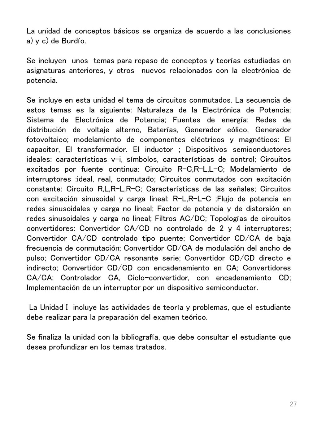 La unidad de conceptos básicos se organiza de acuerdo a las conclusiones a) y c) de Burdío.