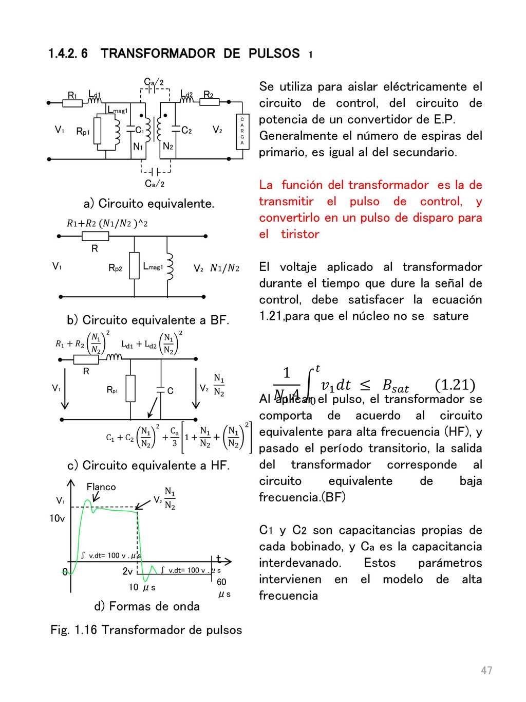 1 𝑁 1 𝐴 0 𝑡 𝑣 1 𝑑𝑡 ≤ 𝐵 𝑠𝑎𝑡 (1.21) TRANSFORMADOR DE PULSOS 1