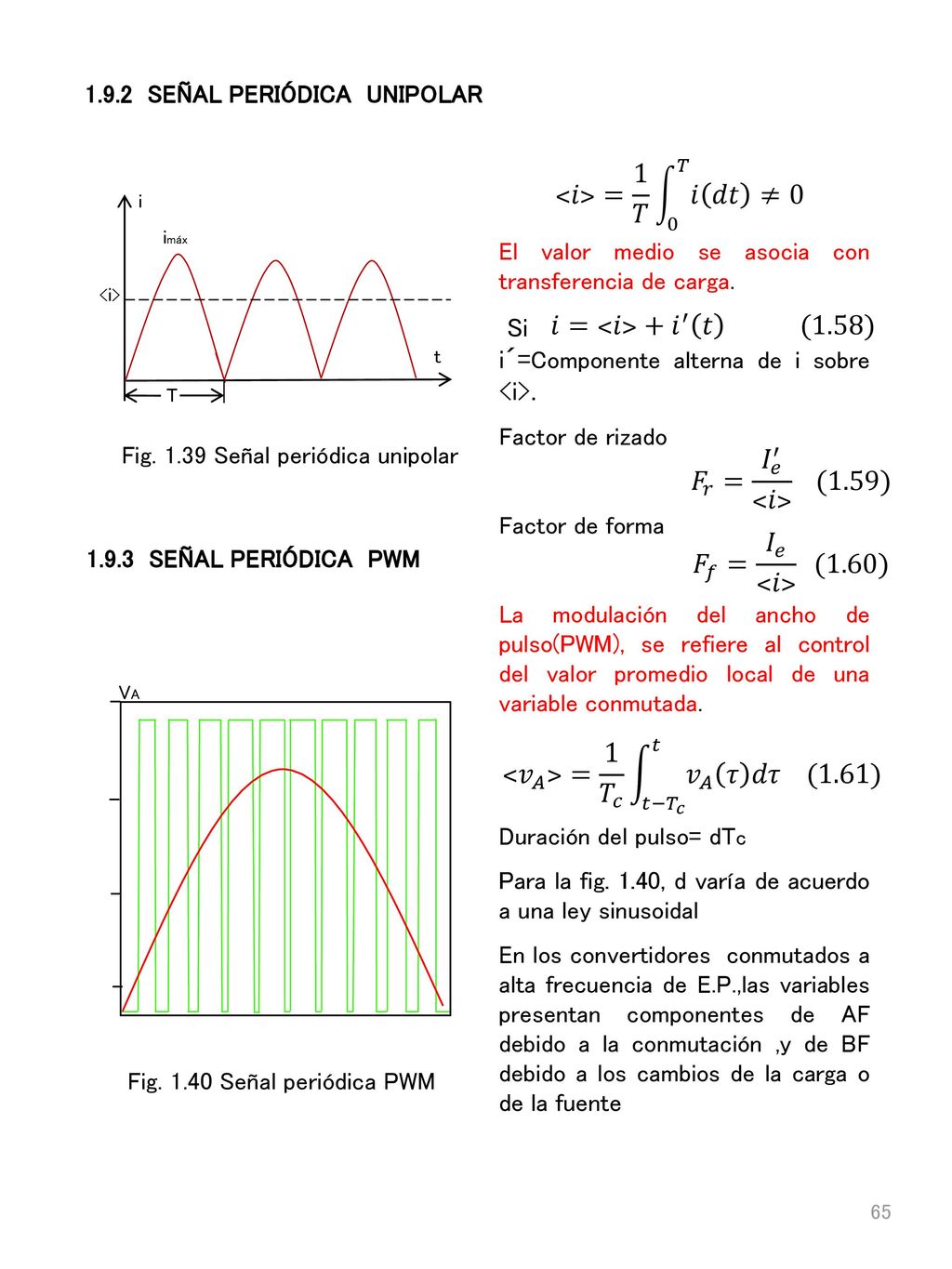 ˂𝑖˃= 1 𝑇 0 𝑇 𝑖 𝑑𝑡 ≠0 𝑖=˂𝑖˃+ 𝑖 ′ 𝑡 (1.58) 𝐹 𝑟 = 𝐼 𝑒 ′ ˂𝑖˃ (1.59)