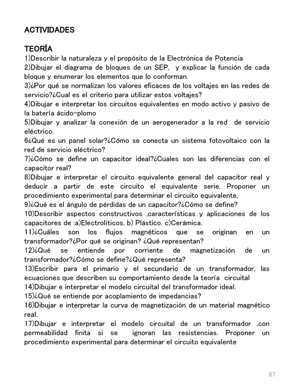 ACTIVIDADES TEORÍA. 1)Describir la naturaleza y el propósito de la Electrónica de Potencia.
