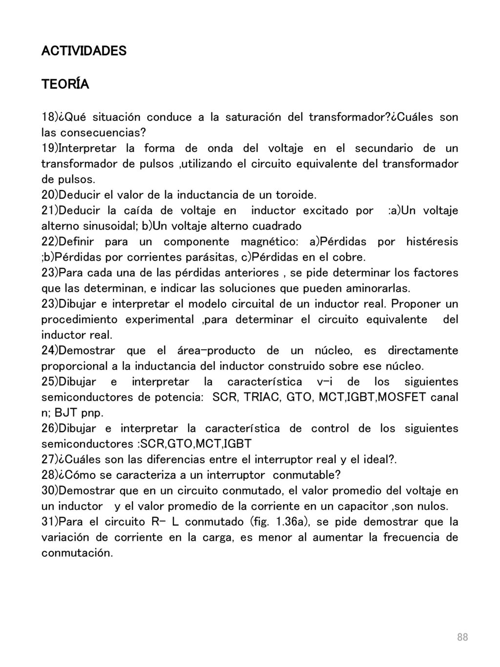 ACTIVIDADES TEORÍA. 18)¿Qué situación conduce a la saturación del transformador ¿Cuáles son las consecuencias