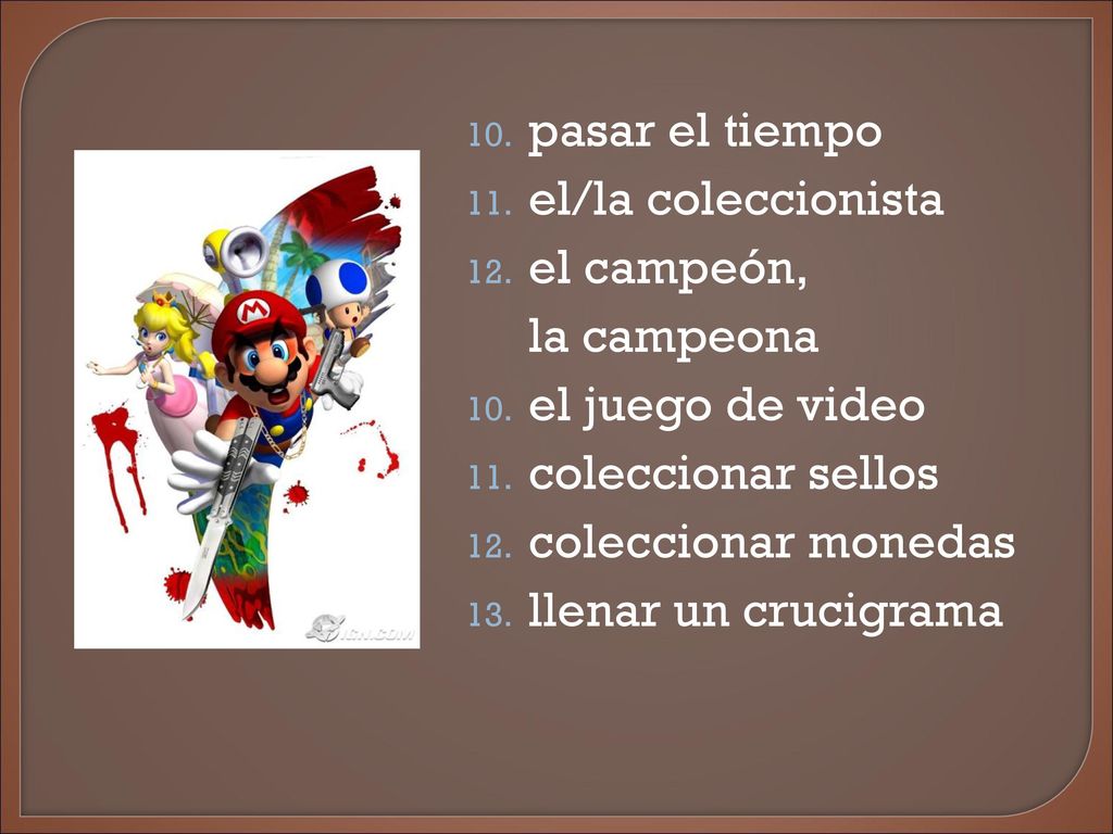 pasar el tiempo el/la coleccionista. el campeón, la campeona. el juego de video. coleccionar sellos.