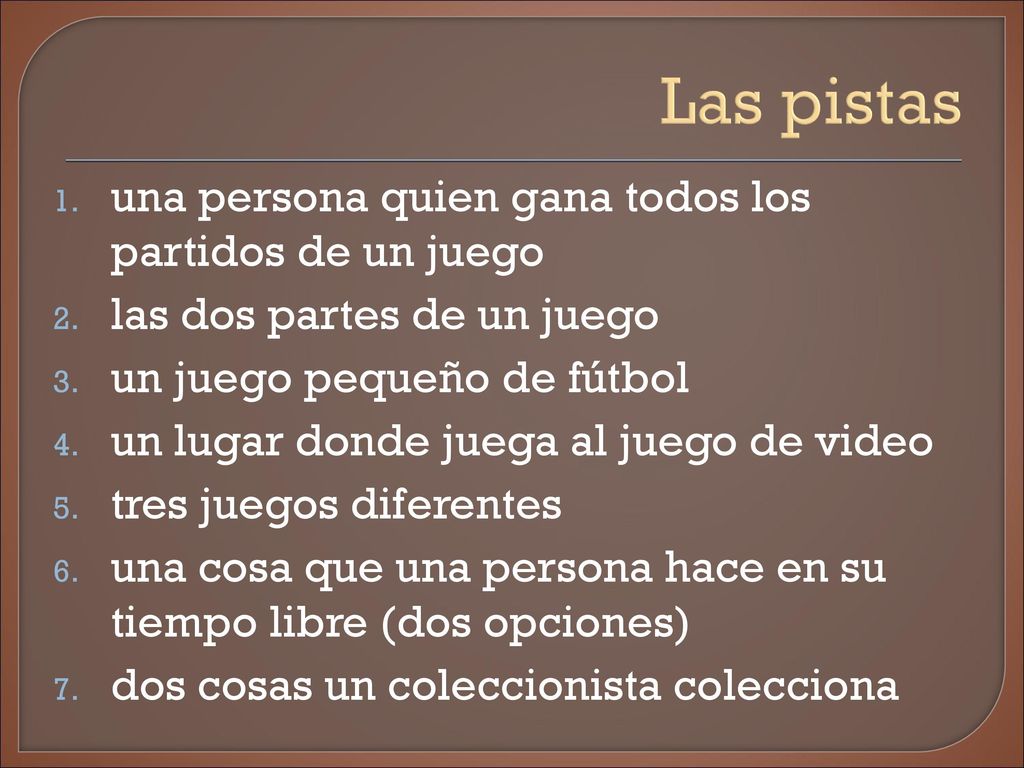Las pistas una persona quien gana todos los partidos de un juego