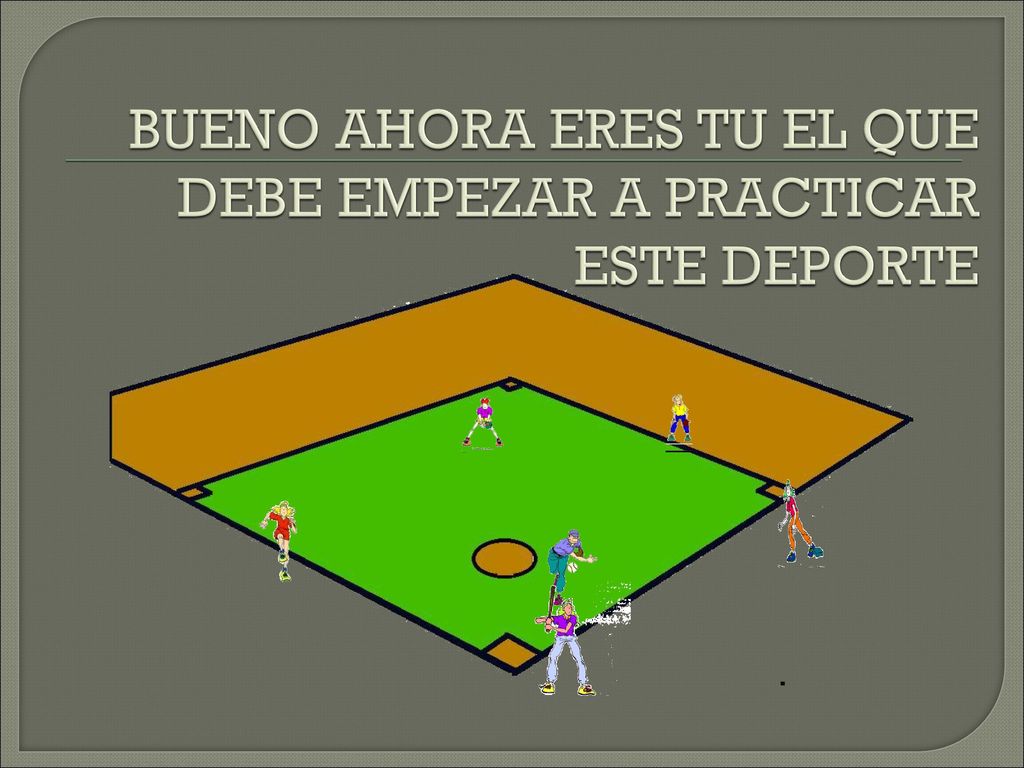 BUENO AHORA ERES TU EL QUE DEBE EMPEZAR A PRACTICAR ESTE DEPORTE