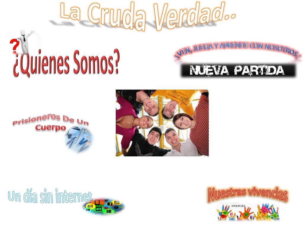 ¡Ven, juega y aprende con nosotros! Prisioneros De Un Cuerpo