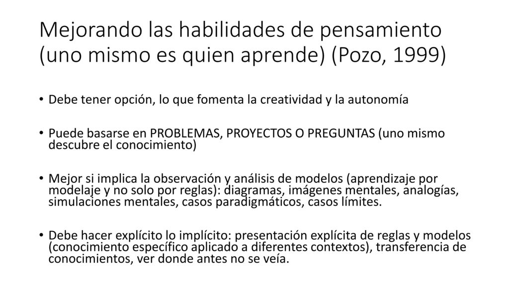 Mejorando las habilidades de pensamiento (uno mismo es quien aprende) (Pozo, 1999)