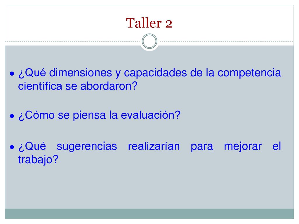 Taller 2 ¿Qué dimensiones y capacidades de la competencia científica se abordaron ¿Cómo se piensa la evaluación
