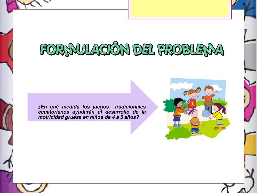 ¿En qué medida los juegos tradicionales ecuatorianos ayudarán al desarrollo de la motricidad gruesa en niños de 4 a 5 años