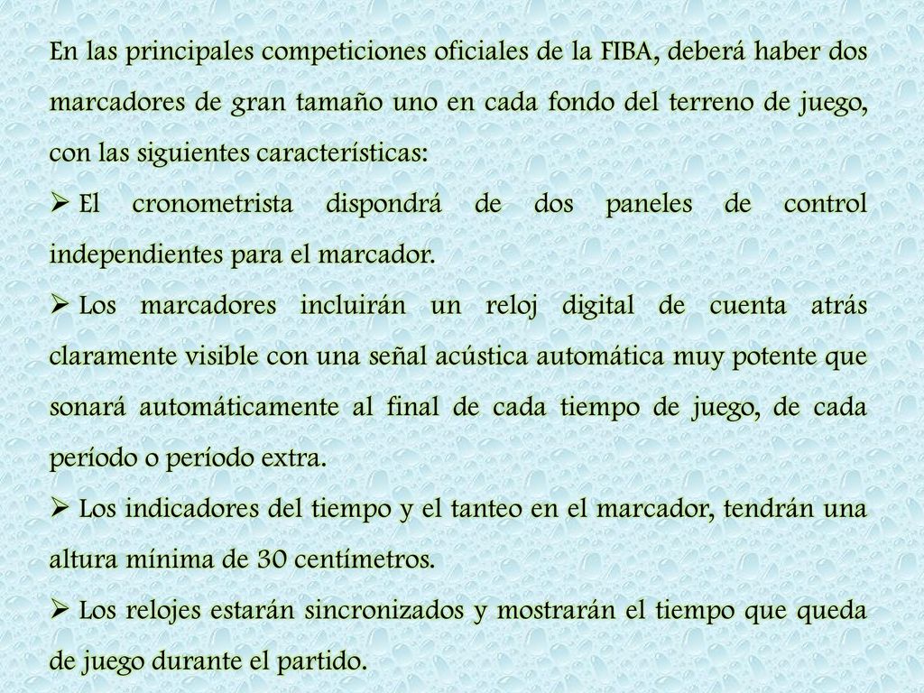 En las principales competiciones oficiales de la FIBA, deberá haber dos marcadores de gran tamaño uno en cada fondo del terreno de juego, con las siguientes características: