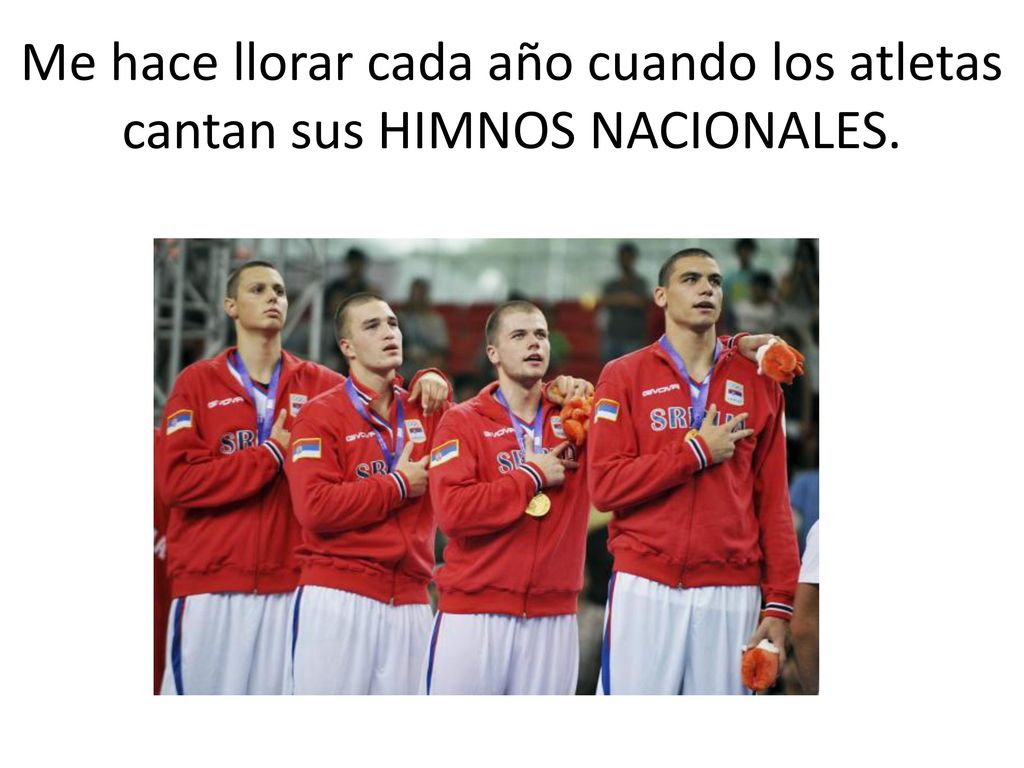 Me hace llorar cada año cuando los atletas cantan sus HIMNOS NACIONALES.