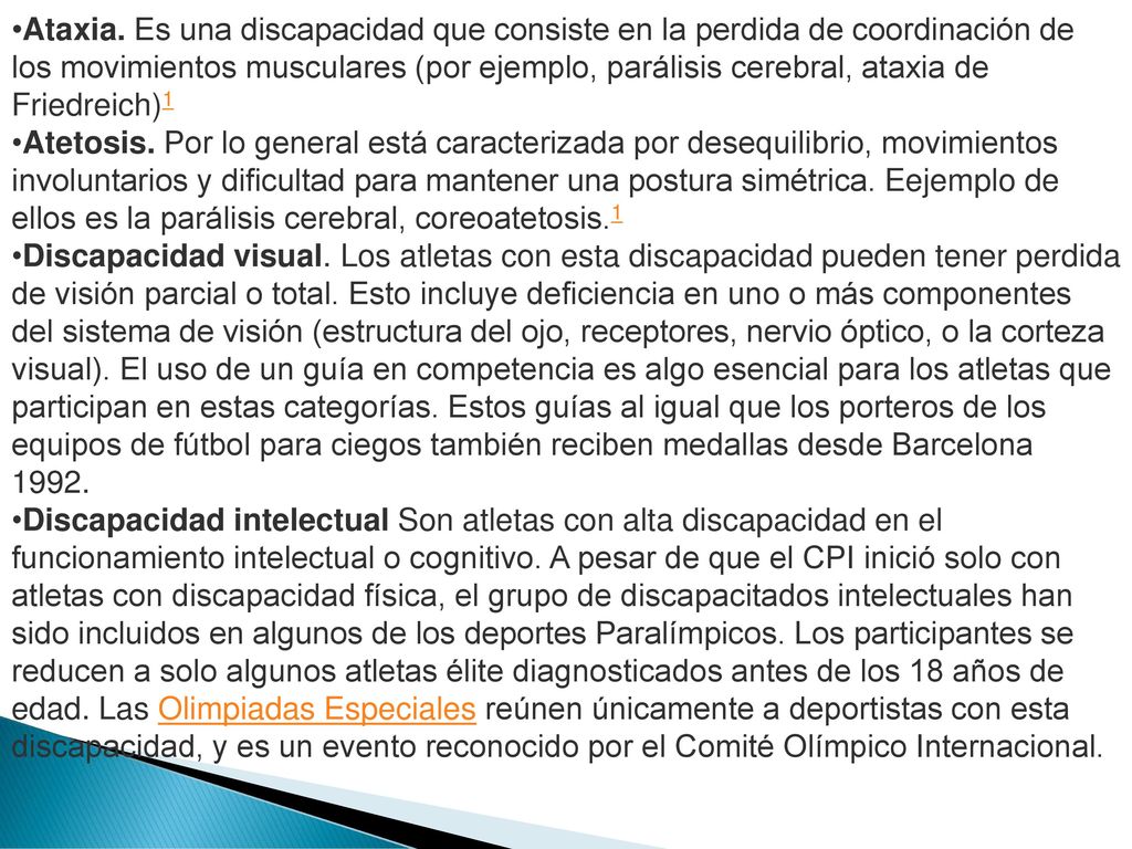 Ataxia. Es una discapacidad que consiste en la perdida de coordinación de los movimientos musculares (por ejemplo, parálisis cerebral, ataxia de Friedreich)1