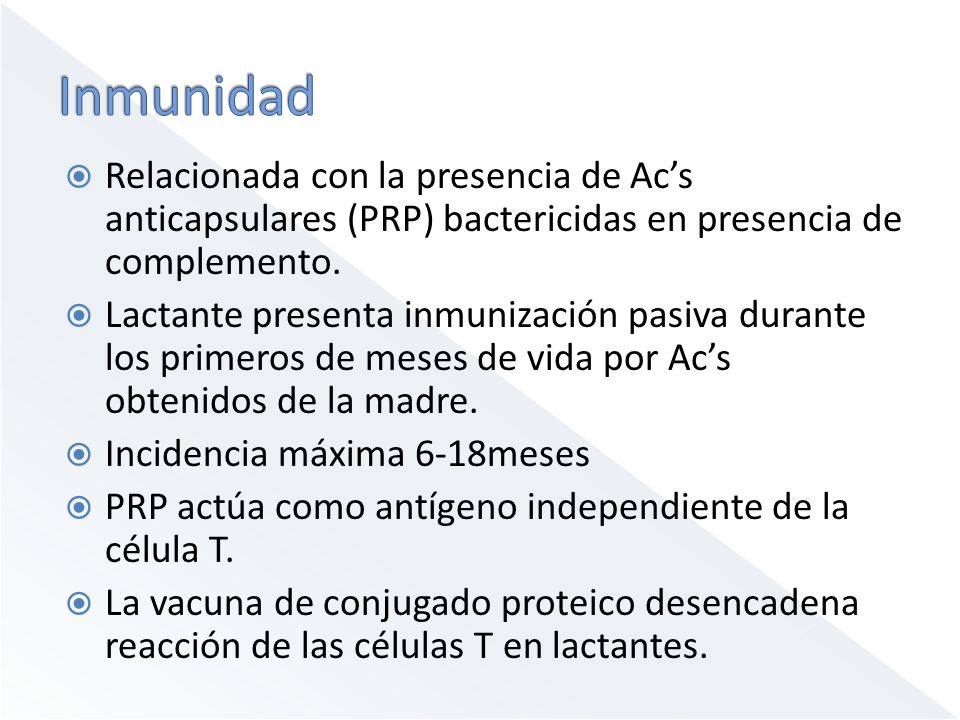 Inmunidad Relacionada con la presencia de Ac’s anticapsulares (PRP) bactericidas en presencia de complemento.