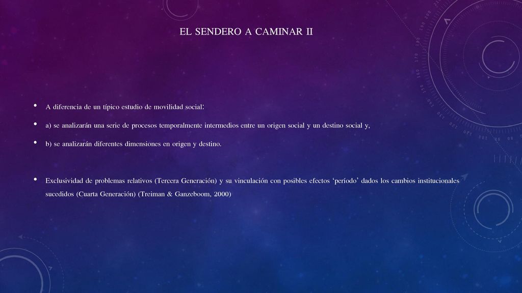 El sendero a caminar II A diferencia de un típico estudio de movilidad social: