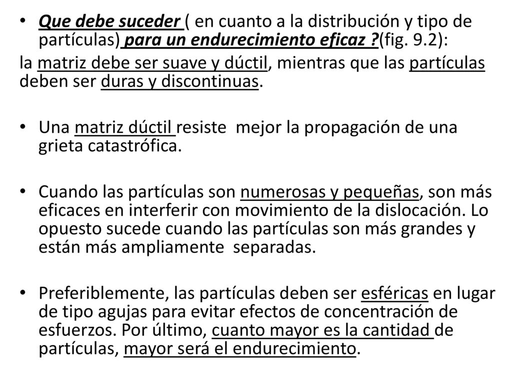 Que debe suceder ( en cuanto a la distribución y tipo de partículas) para un endurecimiento eficaz (fig. 9.2):