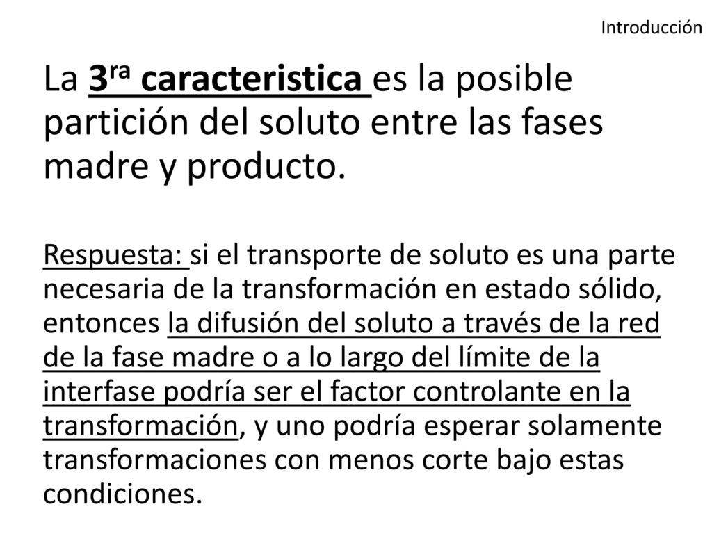 Introducción La 3ra caracteristica es la posible partición del soluto entre las fases madre y producto.