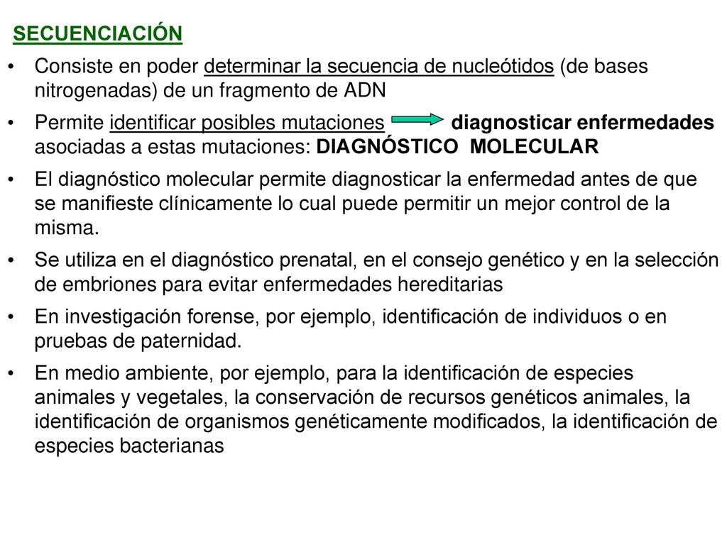 SECUENCIACIÓN Consiste en poder determinar la secuencia de nucleótidos (de bases nitrogenadas) de un fragmento de ADN.
