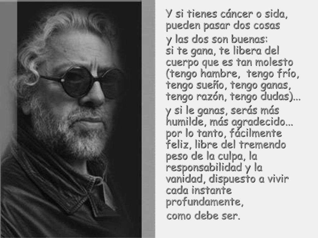 Y si tienes cáncer o sida, pueden pasar dos cosas