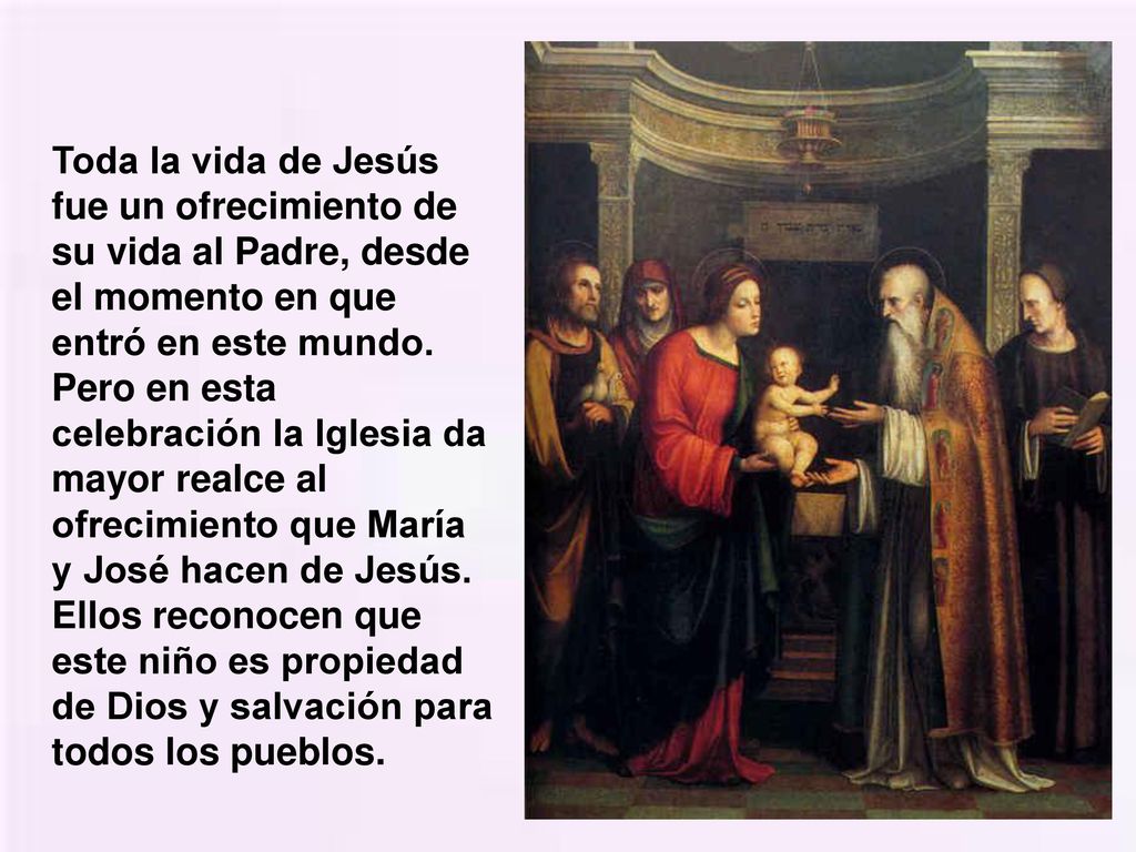 Toda la vida de Jesús fue un ofrecimiento de su vida al Padre, desde el momento en que entró en este mundo.