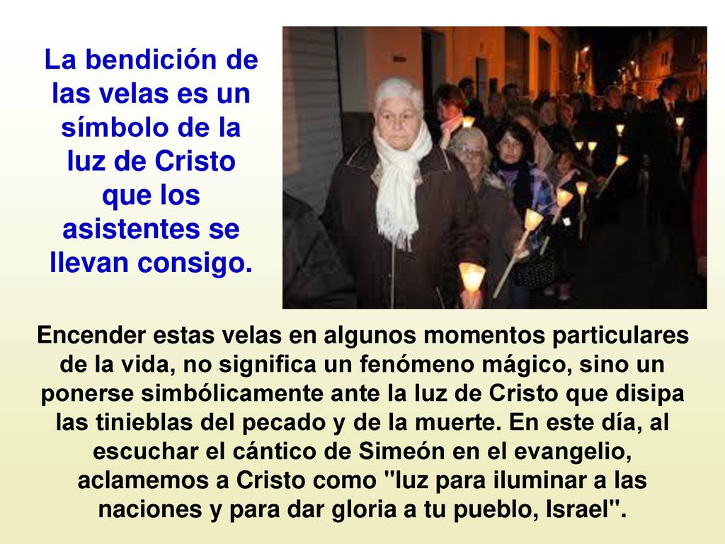 La bendición de las velas es un símbolo de la luz de Cristo que los asistentes se llevan consigo.