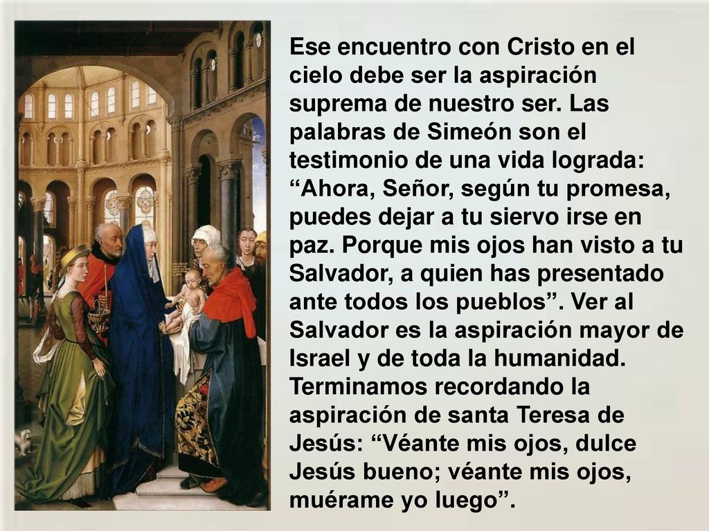 Ese encuentro con Cristo en el cielo debe ser la aspiración suprema de nuestro ser.