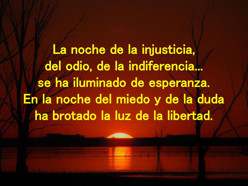 La noche de la injusticia, del odio, de la indiferencia...