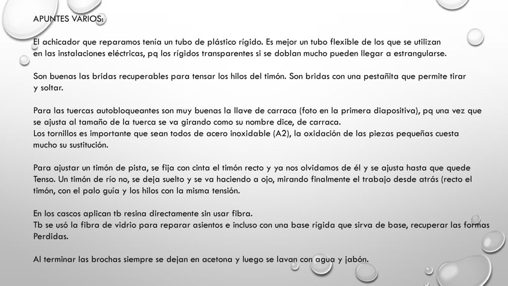 APUNTES VARIOS: El achicador que reparamos tenía un tubo de plástico rígido. Es mejor un tubo flexible de los que se utilizan.