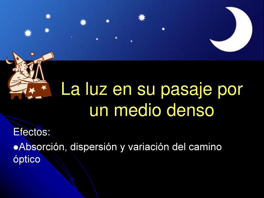 La luz en su pasaje por un medio denso
