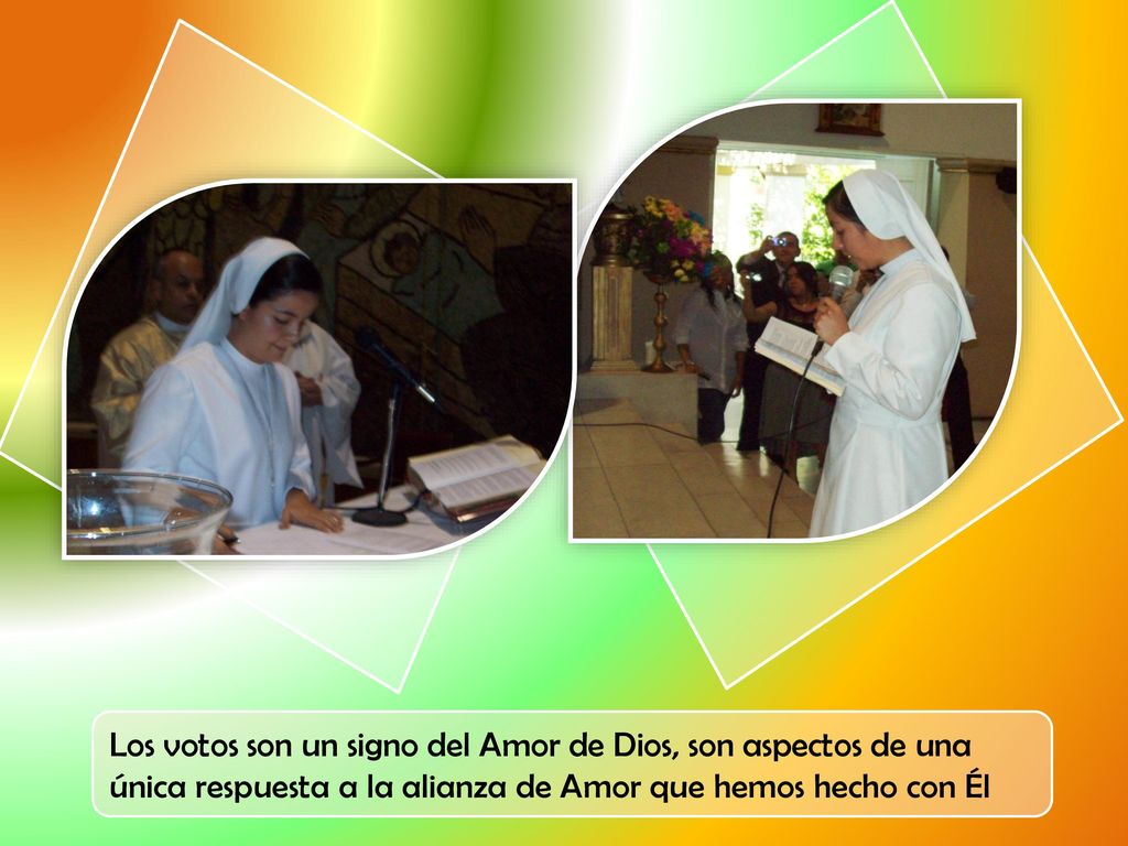 Los votos son un signo del Amor de Dios, son aspectos de una única respuesta a la alianza de Amor que hemos hecho con Él