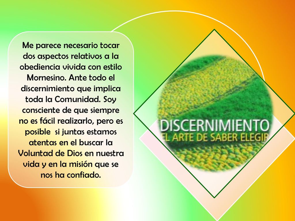 Me parece necesario tocar dos aspectos relativos a la obediencia vivida con estilo Mornesino.