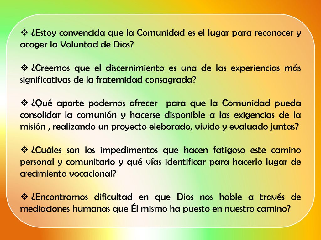¿Estoy convencida que la Comunidad es el lugar para reconocer y acoger la Voluntad de Dios