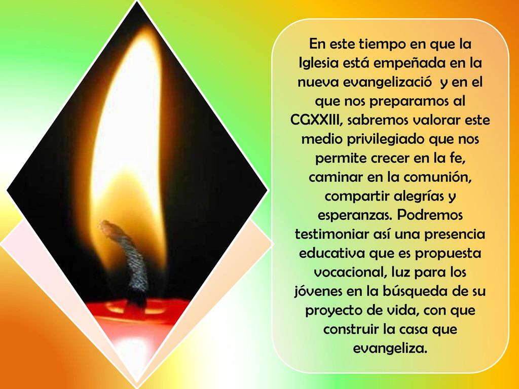 En este tiempo en que la Iglesia está empeñada en la nueva evangelizació y en el que nos preparamos al CGXXIII, sabremos valorar este medio privilegiado que nos permite crecer en la fe, caminar en la comunión, compartir alegrías y esperanzas.