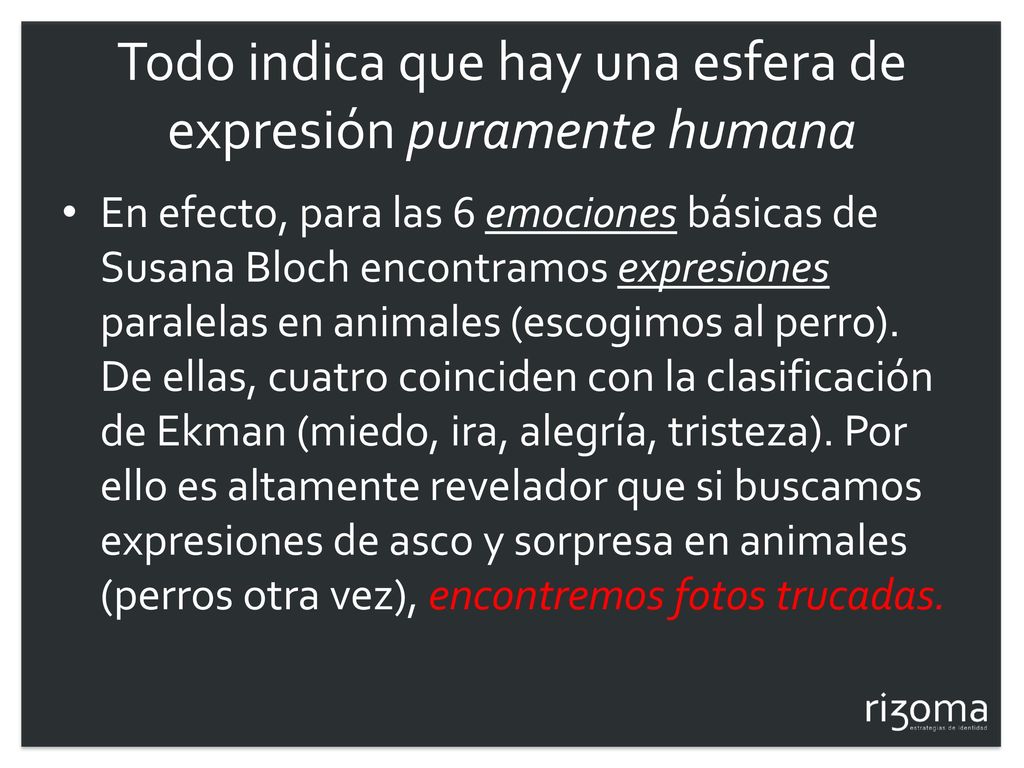 Todo indica que hay una esfera de expresión puramente humana