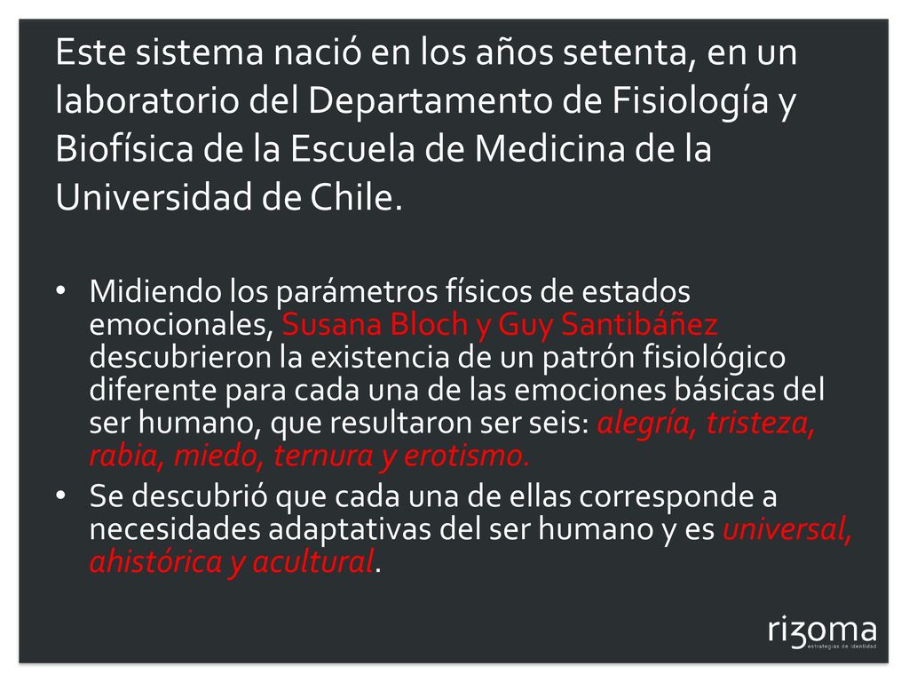 Este sistema nació en los años setenta, en un laboratorio del Departamento de Fisiología y Biofísica de la Escuela de Medicina de la Universidad de Chile.