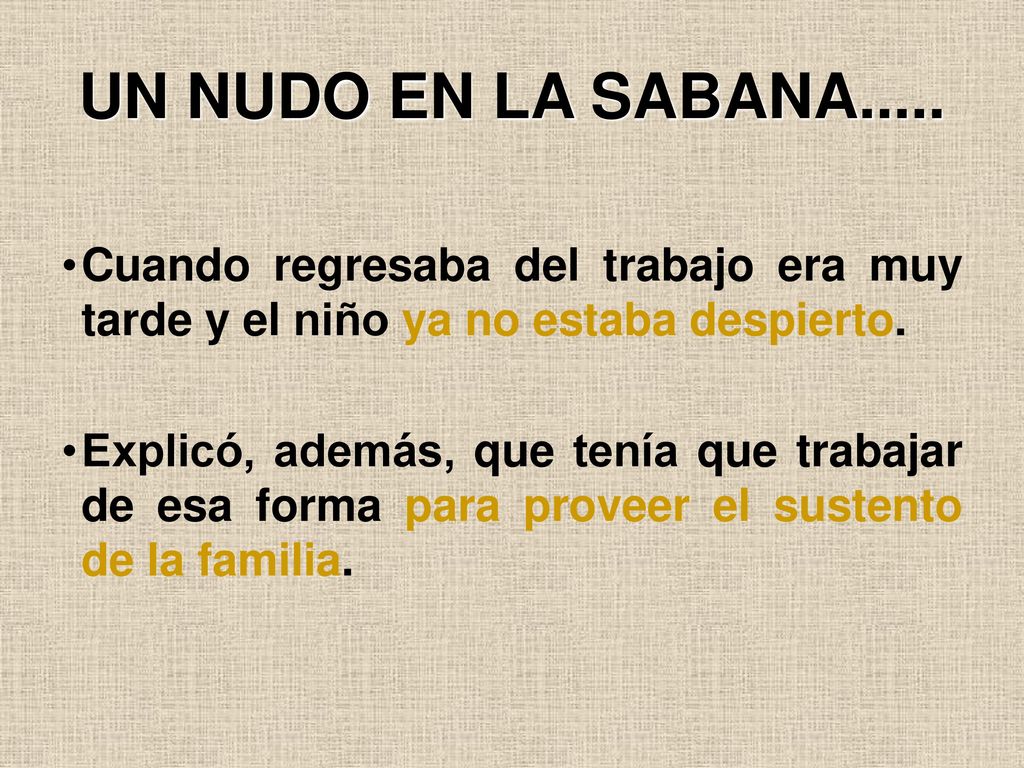 UN NUDO EN LA SABANA..... Cuando regresaba del trabajo era muy tarde y el niño ya no estaba despierto.