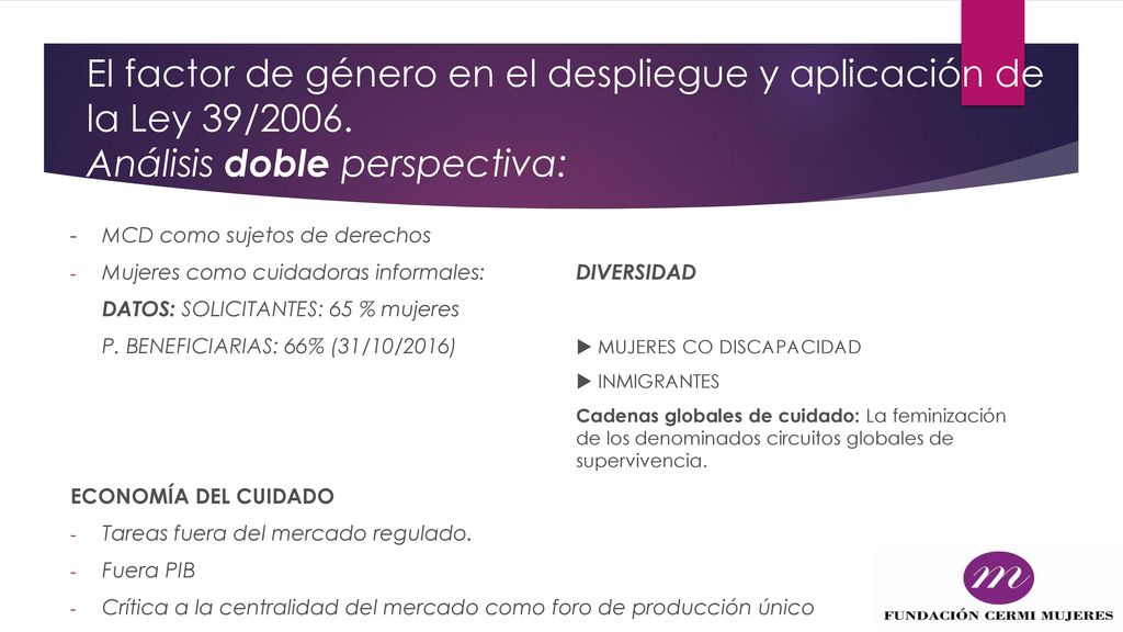 El factor de género en el despliegue y aplicación de la Ley 39/2006.