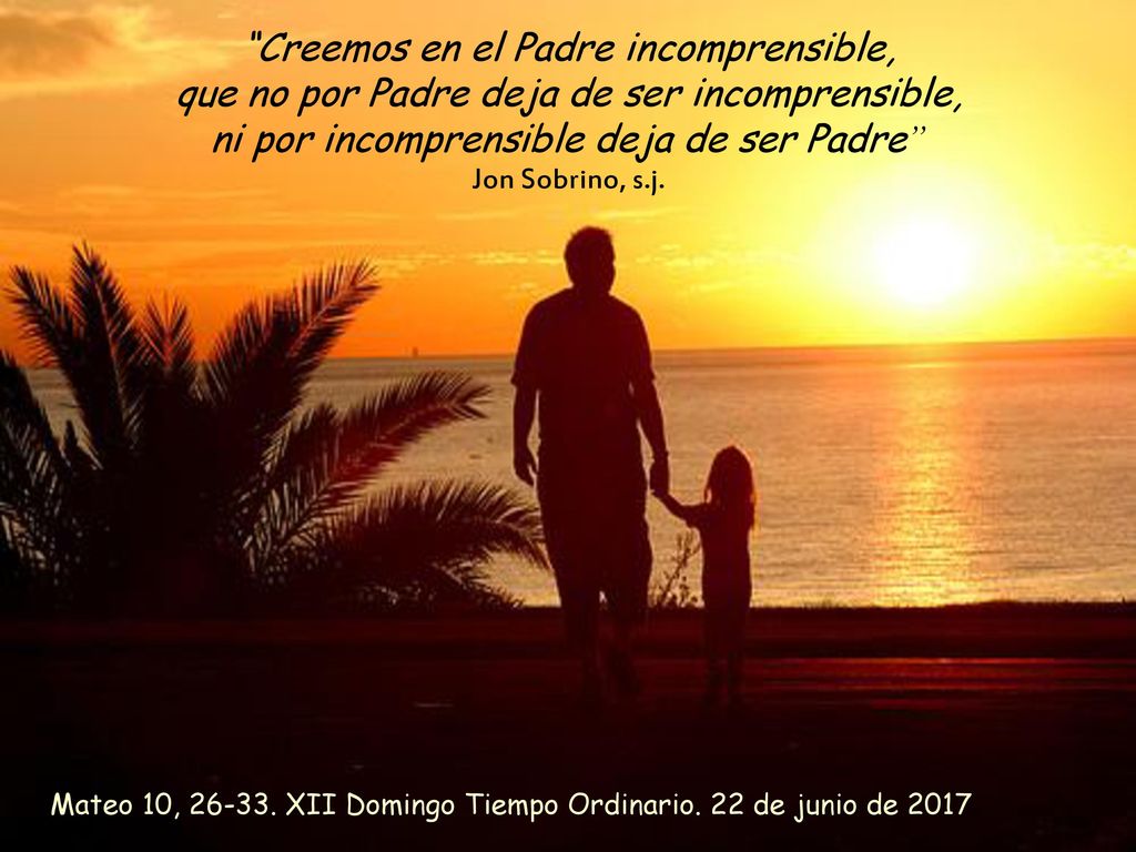 Mateo 10, XII Domingo Tiempo Ordinario. 22 de junio de 2017