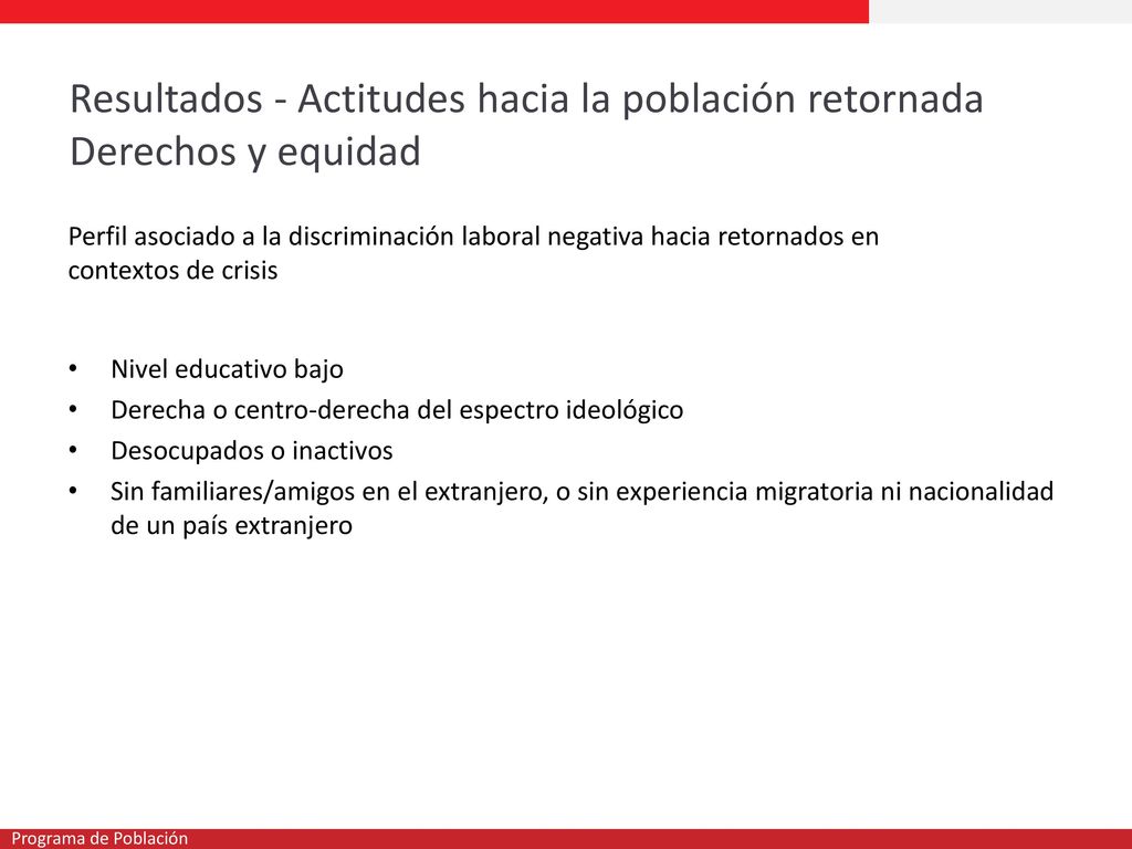Resultados - Actitudes hacia la población retornada Derechos y equidad