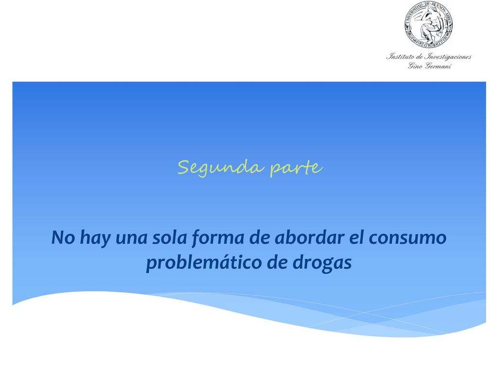 No hay una sola forma de abordar el consumo problemático de drogas