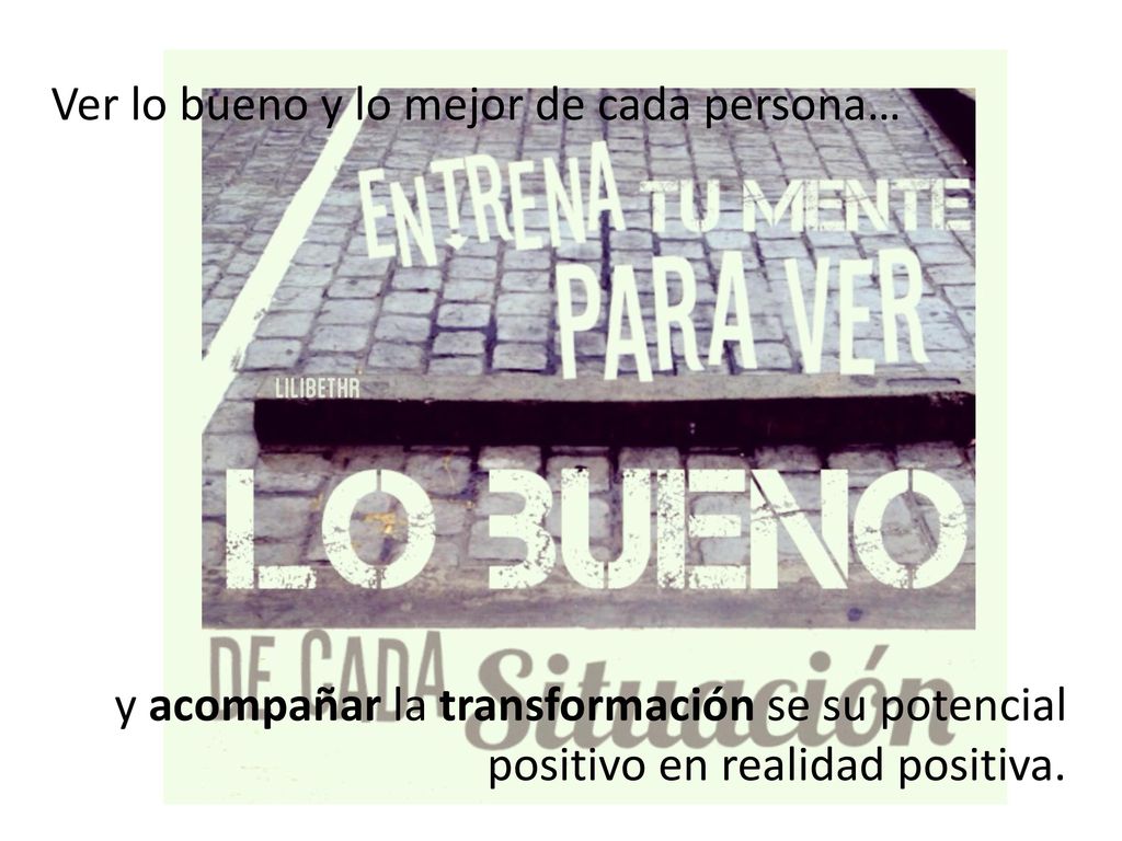 Ver lo bueno y lo mejor de cada persona…
